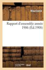 Rapport D'Ensemble Annee 1906