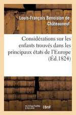 Considerations Sur Les Enfants Trouves Dans Les Principaux Etats de L'Europe