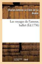 Les Voyages de L'Amour, Ballet