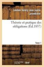 Theorie Et Pratique Des Obligations Tome 1