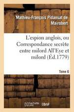 L'Espion Anglois, Tome 6