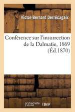 Conference Sur L'Insurrection de La Dalmatie, 1869