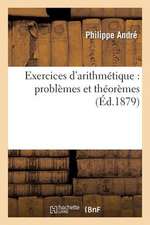 Exercices D'Arithmetique (Problemes Et Theoremes)