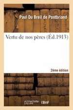 Vertu de Nos Pères 2e Éd.