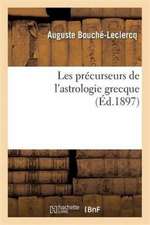 Les Précurseurs de l'Astrologie Grecque