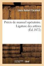 Précis de Manuel Opératoire. Ligature Des Artères