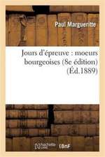 Jours d'Épreuve: Moeurs Bourgeoises 8e Édition