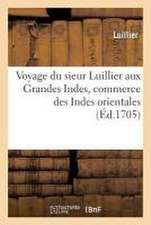 Voyage Du Sieur Luillier Aux Grandes Indes, Commerce Des Indes Orientales