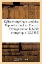 Église Évangélique Vaudoise. Rapport Annuel Sur l'Oeuvre d'Évangélisation. La Sicile Évangélique