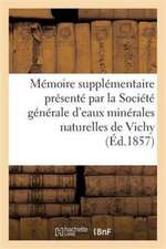 Memoire Supplementaire Presente Par La Societe Generale D'Eaux Minerales Naturelles Du Bassin