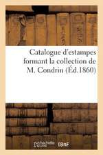 Catalogue D'Estampes Formant La Collection de M. Condrin