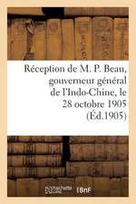 Reception de M. P. Beau, Gouverneur General de L'Indo-Chine, Le 28 Octobre 1905