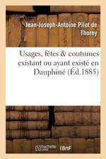 Usages, Fêtes & Coutumes Existant Ou Ayant Existé En Dauphiné