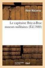 Le Capitaine Bric-À-Brac Moeurs Militaires