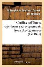 Certificats d'Études Supérieures: Renseignements Divers Et Programmes