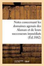 Notes Concernant Les Domaines Agenais Des Alaman Et de Leurs Successeurs Immédiats