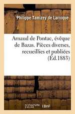 Arnaud de Pontac, Évêque de Bazas. Pièces Diverses