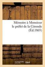 Mémoire À Monsieur Le Préfet de la Gironde