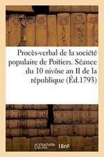 Procès-Verbal de la Société Populaire de Poitiers. Séance Du 10 Nivôse an II de la République