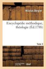 Encyclopédie Méthodique. Théologie