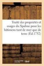 Traité Des Propriétés Et Usages Du Spalme Pour Les Bâtimens Tant de Mer Que de Terre: Avec Un Mémoire Instructif Sur La Manière de s'En Servir, Tarif