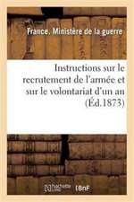 Recrutement de l'Armée Et Sur Le Volontariat d'Un An. Loi Sur Le Recrutement de l'Armée 1872