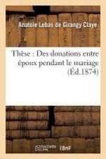 Thèse: Des Donations Entre Époux Pendant Le Mariage