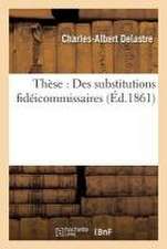 Thèse: Des Substitutions Fidéicommissaires