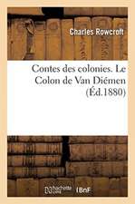 Contes Des Colonies. Le Colon de Van Diémen