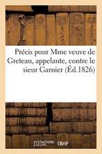 Précis Pour Madame Veuve de Greteau, Appelante, Contre Le Sieur Garnier