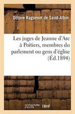 Les Juges de Jeanne d'Arc À Poitiers, Membres Du Parlement Ou Gens d'Église