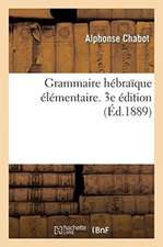 Grammaire hébraïque élémentaire. 3e édition