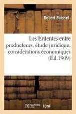 Les Ententes Entre Producteurs, Étude Juridique, Considérations Économiques