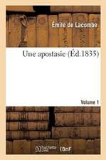 Une apostasie. Volume 1