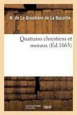 Quatrains Chrestiens Et Moraux