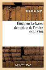 Étude Sur Les Kystes Dermoïdes de l'Ovaire