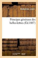 Principes Généraux Des Belles-Lettres