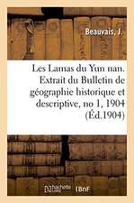 Les Lamas Du Yun Nan. Extrait Du Bulletin de Géographie Historique Et Descriptive, No 1, 1904