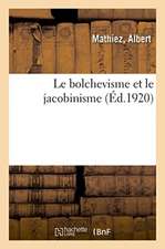 Le bolchevisme et le jacobinisme