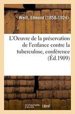 L'Oeuvre de la Préservation de l'Enfance Contre La Tuberculose, Conférence