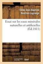 Essai Sur Les Eaux Minérales Naturelles Et Artificielles