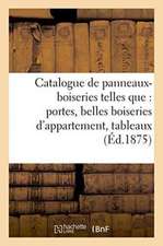 Catalogue de Panneaux-Boiseries Telles Que: Portes, Belles Boiseries d'Appartement,