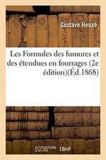 Les Formules Des Fumures Et Des Étendues En Fourrages, 2e Édition