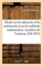 Étude Sur Les Aliments Et Les Nutriments Et Sur La Méthode Nutrimentive Dans Les Cas de Vice