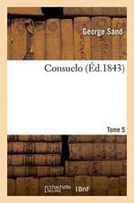 Consuelo. Tome 5