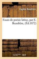 Essais de Poésie Latine, Par E. Beaufrère,