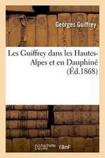 Les Guiffrey Dans Les Hautes-Alpes Et En Dauphiné