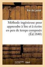 Méthode Ingénieuse Pour Apprendre À Lire Et À Écrire