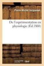 de l'Expérimentation En Physiologie