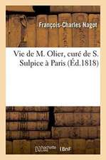 Vie de M. Olier, Curé de S. Sulpice À Paris,